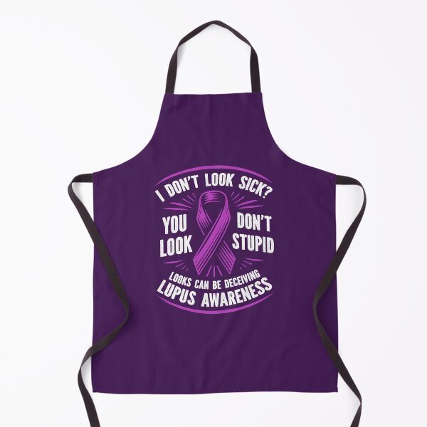 Item preview, I Don't Look Sick? You Don't Look Stupid, SLE Lupus Awareness designed and sold by Lollipoppastel.