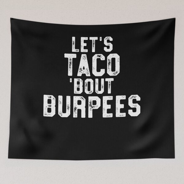 Item preview, Let's Taco 'Bout Burpees - Funny Workout Shirt - Gym designed and sold by 14thFloor.