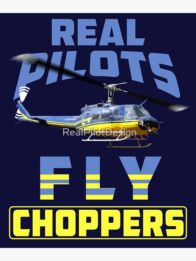 "Real Pilots Fly Choppers Funny Helicopter Pilot Design " Photographic