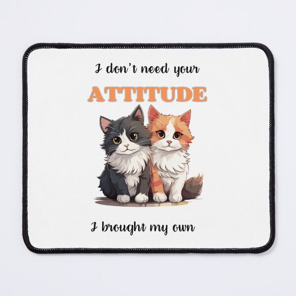 Item preview, i don't need your attitude designed and sold by Ever Bloom Studio.
