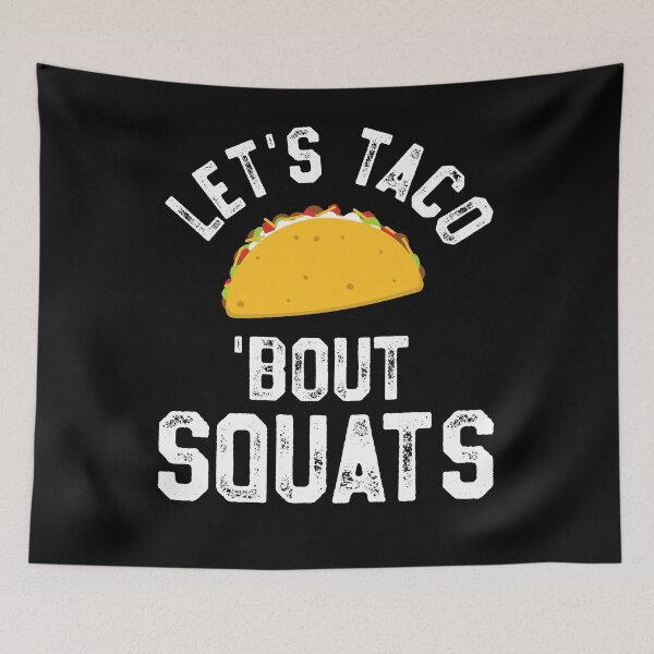 Item preview, Let's Taco 'Bout Squats - Funny Workout Shirt - Powerlifting designed and sold by 14thFloor.