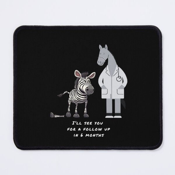 Item preview, I'll see you for a follow up in 6 months- unhelpful doctor designed and sold by ZebraKnees.