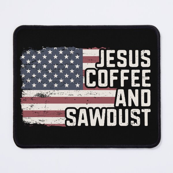 Item preview, Jesus Coffee and Sawdust Christian Carpenter Woodworking USA Flag Patriotic designed and sold by alenaz.