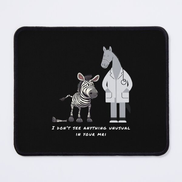 Item preview, I Don't See Anything Unusual in Your MRI- unhelpful doctor designed and sold by ZebraKnees.