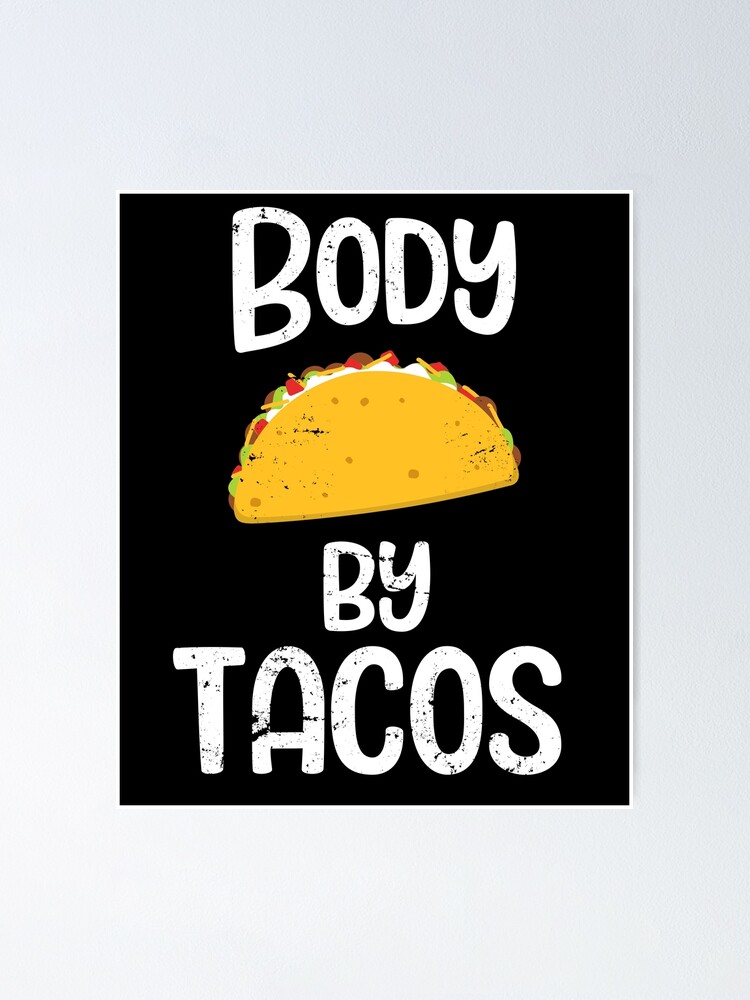 Funny Body By Tacos T Shirt With Humor Funny Body By Tacos T Shirt With Humor