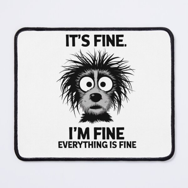 Item preview, Stressed dog - I'm fine, everything is fine designed and sold by nbg2012.