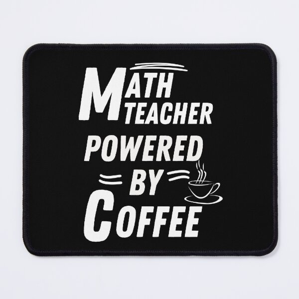 Item preview, Math teacher powered by coffee designed and sold by annoying-shirts.