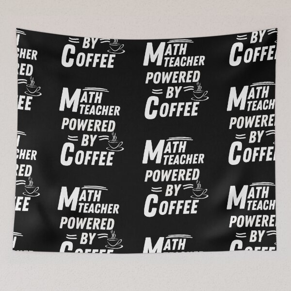 Item preview, Math teacher powered by coffee designed and sold by annoying-shirts.