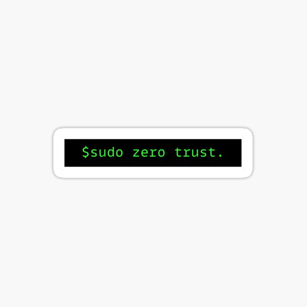 Item preview, Sudo Zero Trust designed and sold by PatchMerch.