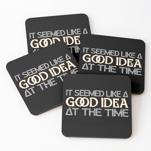 Item preview, IT SEEMED LIKE A GOOD IDEA AT THE TIME designed and sold by TeeEagle.