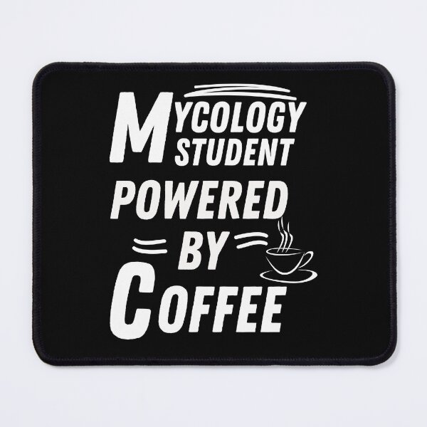 Item preview, Mycology Student powered by coffee designed and sold by annoying-shirts.