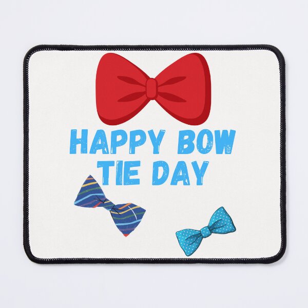 Item preview, Happy Bow Tie Day designed and sold by Simo0455.