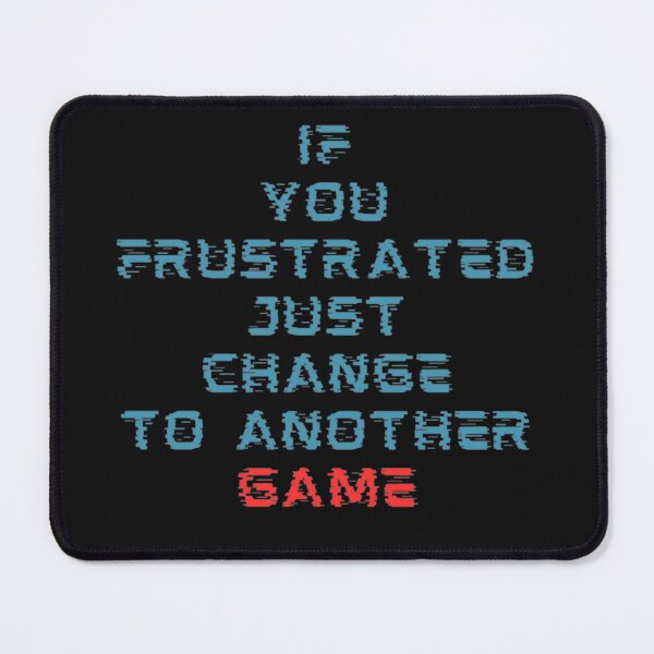 Item preview, If You Are Frustrated  Just Change to Another Game - Funny Gifts for Gamers designed and sold by DarekShop.