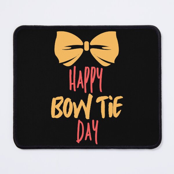 Item preview, Happy Bow Tie Day designed and sold by Simo0455.