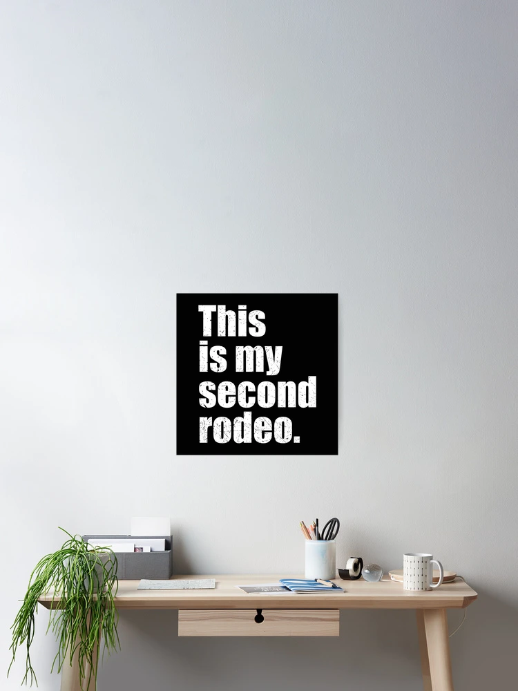 Thumbnail 2 of 3, Poster, This Is My Second Rodeo designed and sold by RetroPandora.