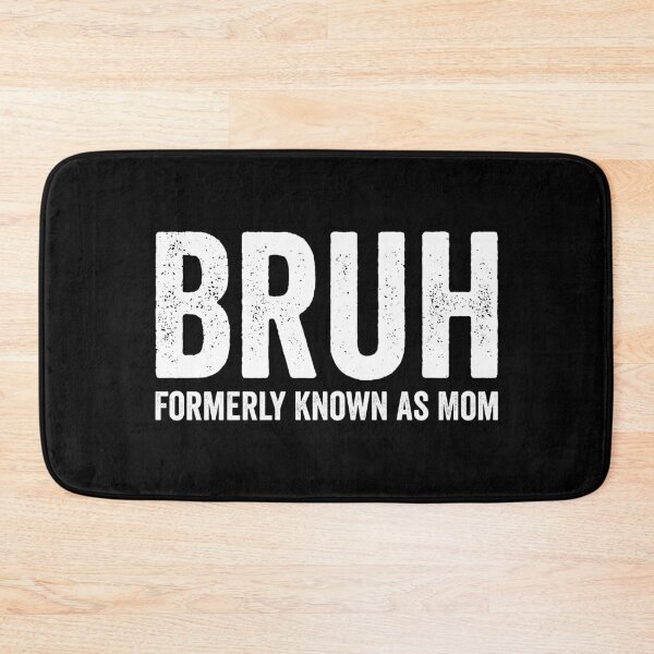 Item preview, Bruh, Formerly Known As Mom, Mother's Day Funny designed and sold by Singhe Design.