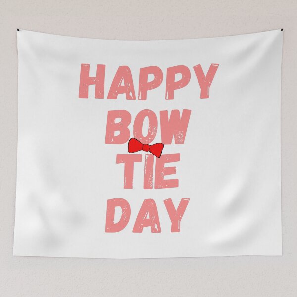 Item preview, Happy Bow Tie Day designed and sold by Simo0455.