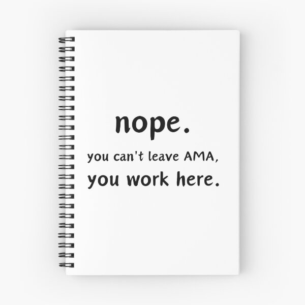 Item preview, No. No puedes dejar AMA, trabajas aquí. designed and sold by musthavewords.