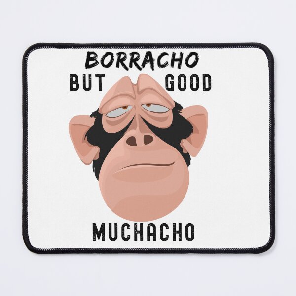 Item preview, Drunk monkey face "Borracho, but good muchacho" designed and sold by ZMaria.