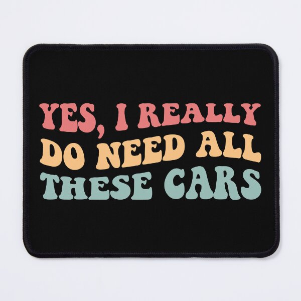 Item preview, Yes, I Really Do Need All These Cars II designed and sold by Lemon Pepper.
