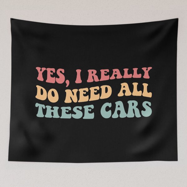 Item preview, Yes, I Really Do Need All These Cars II designed and sold by Lemon Pepper.