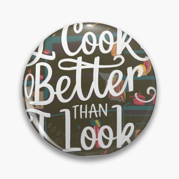 Item preview, I cook better than I look designed and sold by DeadSocietyArt.