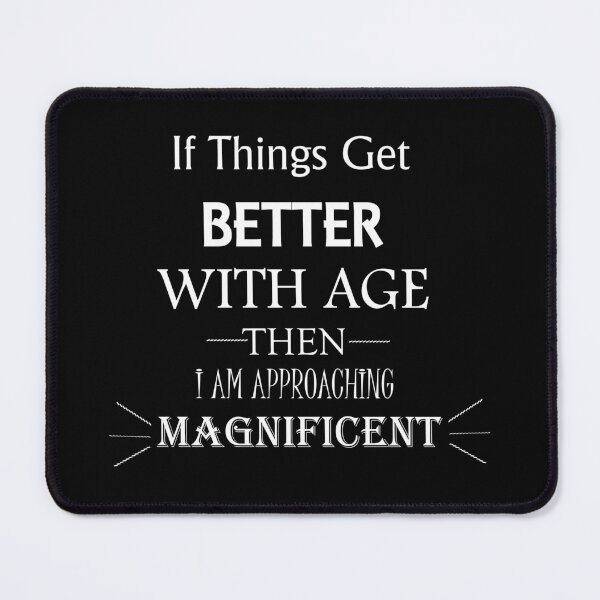 Item preview, better with age designed and sold by Sonia Jones Art.