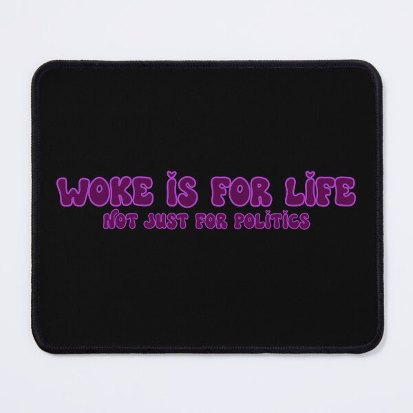 Item preview, Woke is for life not just for politics: slogan designed and sold by TheScraggyBeard.