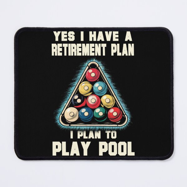 Item preview, Billiards Lover Pool Player Cool Pool, Yes I have a retirement plan I plan to play pool designed and sold by STREET STORE.