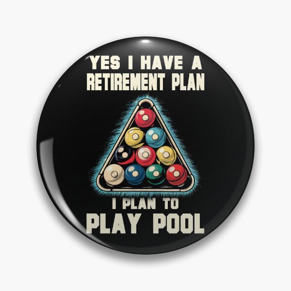 Item preview, Billiards Lover Pool Player Cool Pool, Yes I have a retirement plan I plan to play pool  designed and sold by STREET  STORE.