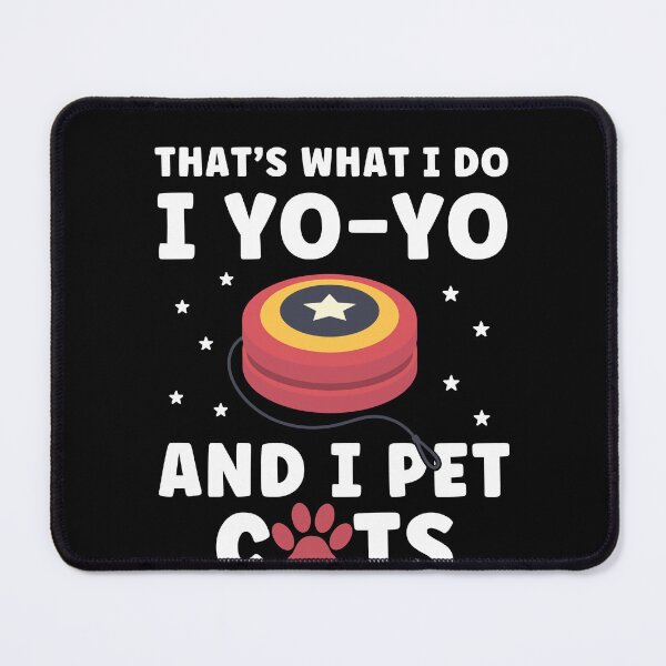 Item preview, That's what I do I Yoyo and I Pet Cats Yo-Yoing designed and sold by BlueBerry-Pengu.