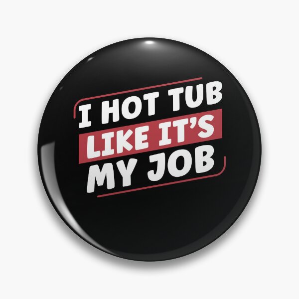 Item preview, I Hot Tub Like It's My Jog Funny Hot Tubs designed and sold by BlueBerry-Pengu.