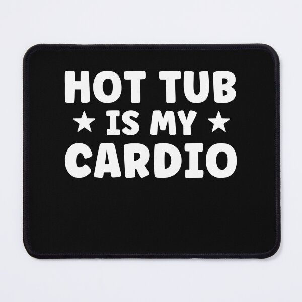 Item preview, Hot Tub is my Cardio Hot Tub Owner Funny designed and sold by BlueBerry-Pengu.