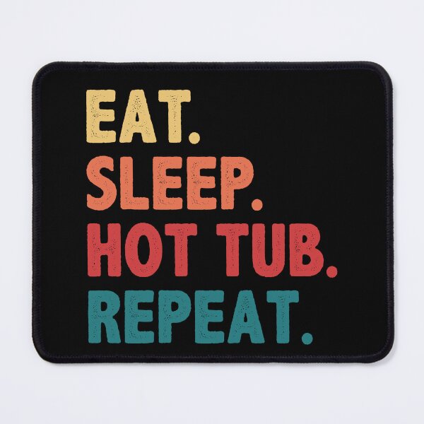Item preview, Eat Sleep Hot Tub Repeat designed and sold by BlueBerry-Pengu.