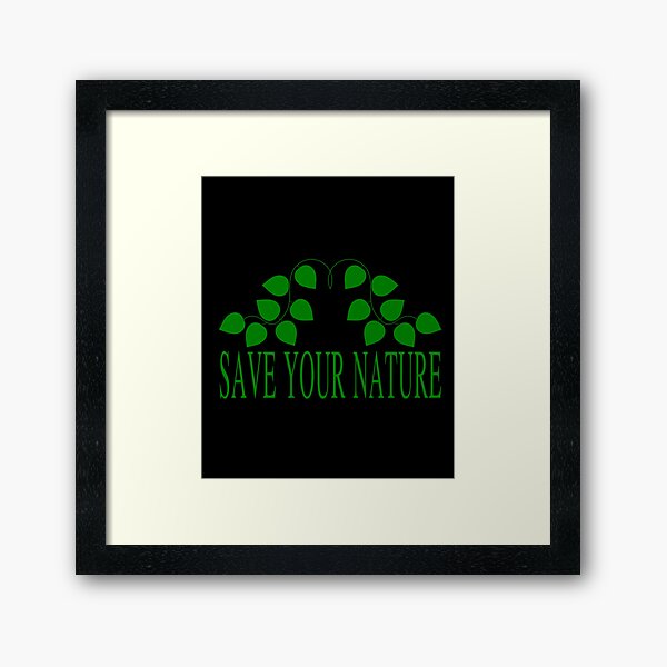 Item preview, SAVE YOUR NATURE - Environment Quotes designed and sold by Jaaazzz.