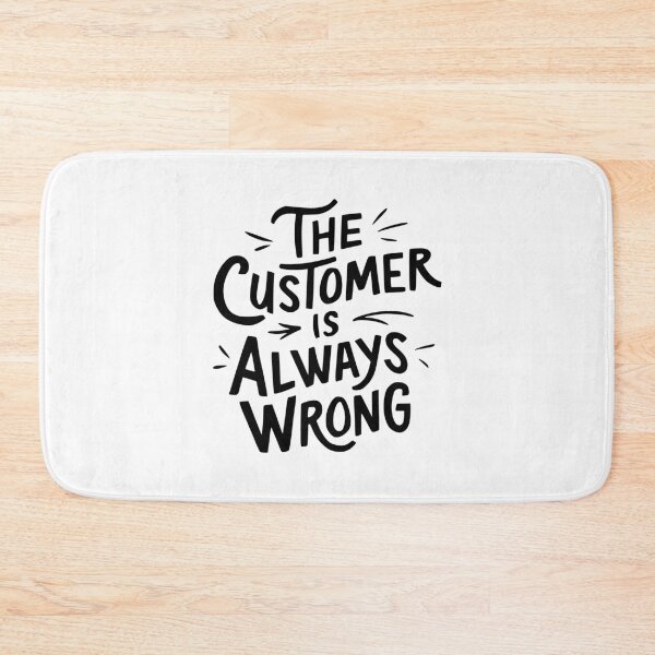 Item preview, The Customer Is Always Wrong! Black Workplace Humor designed and sold by PMCreative.
