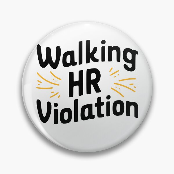 Item preview, Walking HR Violation! Workplace Humor designed and sold by PMCreative.
