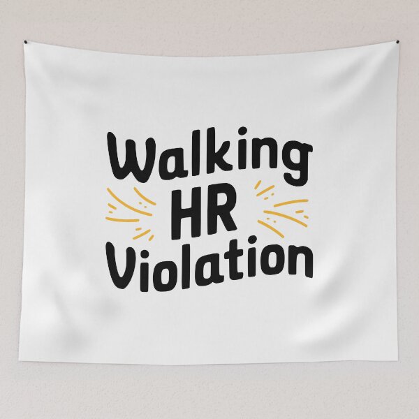 Item preview, Walking HR Violation! Workplace Humor designed and sold by PMCreative.