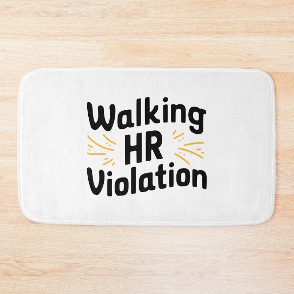 Item preview, Walking HR Violation! Workplace Humor designed and sold by PMCreative.
