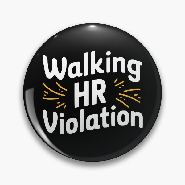 Item preview, Walking HR Violation! Black And White Workplace Humor designed and sold by PMCreative.