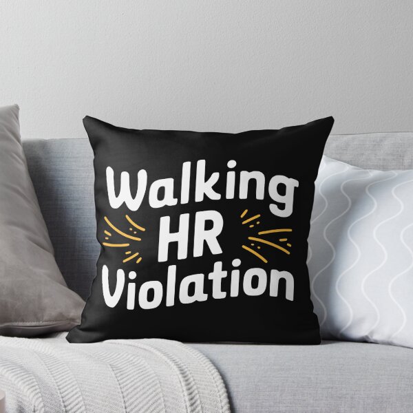 Item preview, Walking HR Violation! Black And White Workplace Humor designed and sold by PMCreative.