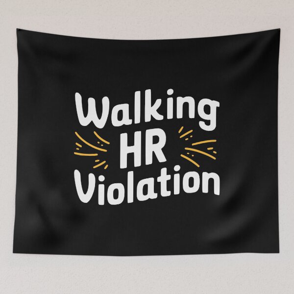 Item preview, Walking HR Violation! Black And White Workplace Humor designed and sold by PMCreative.