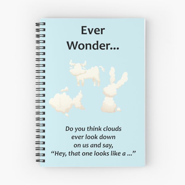 Item preview, Animal Shaped Clouds:  Ever Wonder... Do you think clouds ever look down on us and say, "Hey, that one looks like a..."? designed and sold by SomeGuyLou.