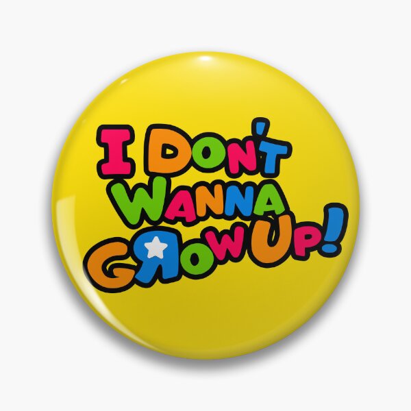 Item preview, I Don't Wanna GRow Up! designed and sold by btphoto.