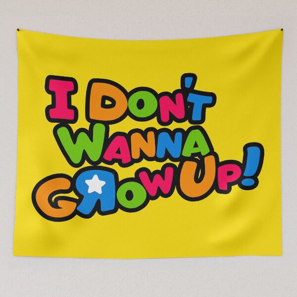 Item preview, I Don't Wanna GRow Up! designed and sold by btphoto.