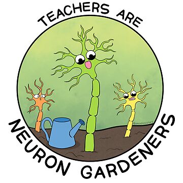 Artwork thumbnail, Teachers Are Neuron Gardeners by amoebasisters