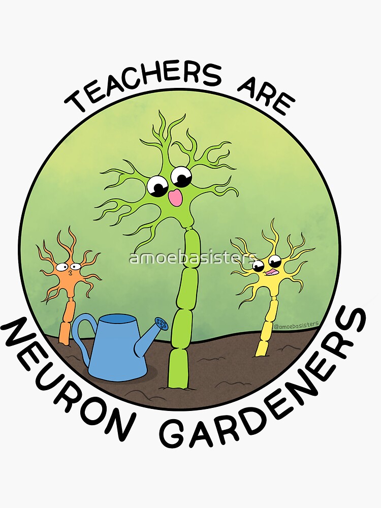 Thumbnail 3 of 3, Sticker, Teachers Are Neuron Gardeners designed and sold by amoebasisters.