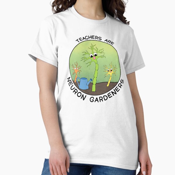 Item preview, Teachers Are Neuron Gardeners designed and sold by amoebasisters.