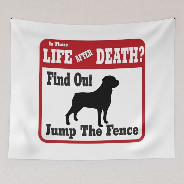 Item preview, Is there life after death? Jump this fence and find out - Rottweiler Version designed and sold by 123ks.