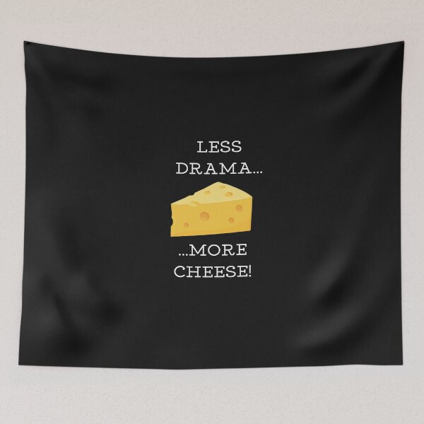 Item preview, Less drama, more cheese ! designed and sold by Kurpiel.